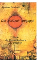Der "Heißzeit" entgegen: Wege der Klimakatastrophe zu entgehen 3752873892 Book Cover