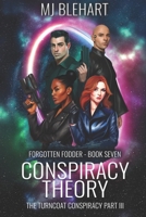 Conspiracy Theory: The Turncoat Conspiracy (Forgotten Fodder) B0GGZWZ2BN Book Cover