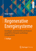 Regenerative Energiesysteme: Grundlagen, Systemtechnik und Analysen ausgeführter Beispiele nachhaltiger Energiesysteme (German Edition) 3658480610 Book Cover
