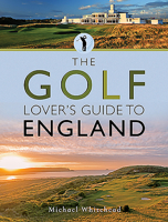 The Golf Lover's Guide to England 1526756323 Book Cover