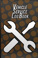 Vehicle Service Log Book: Vehicle Maintenance Organizer 1654738271 Book Cover