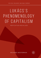 Lukács’s Phenomenology of Capitalism: Reification Revalued 3319932861 Book Cover