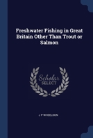 Freshwater Fishing in Great Britain Other Than Trout or Salmon 1376816989 Book Cover