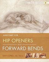 Anatomy for Hip Openers and Forward Bends: Yoga Mat Companion 2 1607439425 Book Cover