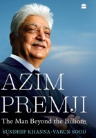 Azim Premji: The Man Beyond the Billions 9354894496 Book Cover