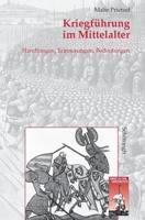 Kriegführung Im Mittelalter: Handlungen, Erinnerungen, Bedeutungen 3506756346 Book Cover