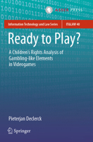 Ready to Play? : A Children's Rights Analysis of Gambling-Like Elements in Videogames 9462656932 Book Cover