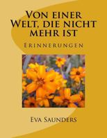 Von Einer Welt, Die Nicht Mehr Ist: Erinnerungen 1545400717 Book Cover