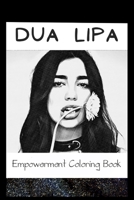 Empowerment Coloring Book: Dua Lipa Fantasy Illustrations B093WKRG58 Book Cover