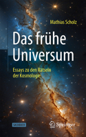 Das frühe Universum: Essays zu den Rätseln der Kosmologie (German Edition) 3662732602 Book Cover