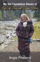 My Ten Foundation Stones of Life Up There and Down Here 1835638694 Book Cover