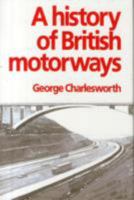 A History of British Motorways 0727701592 Book Cover