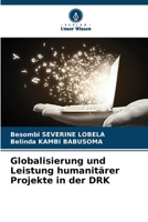Globalisierung und Leistung humanitärer Projekte in der DRK (German Edition) 6208333350 Book Cover