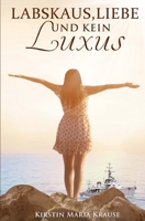 Labskaus, Liebe und kein Luxus 1505488621 Book Cover