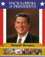 Ronald Reagan: Fortieth President of the United States (Encyclopedia of Presidents) 0516013734 Book Cover