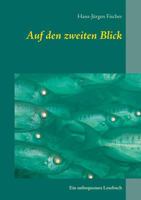 Auf den zweiten Blick: Ein unbequemes Lesebuch 3738650660 Book Cover