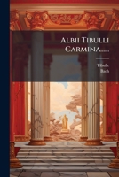 Albii Tibulli Carmina...... 1270825968 Book Cover