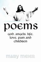 POEMS: God, Angels, Life, Love, Pain, and Children 1434336700 Book Cover