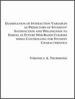 Examination of Interaction Variables As Predictors of Students' Satisfaction and Willingness to Enroll in Future Web-Based Courses 1581121814 Book Cover