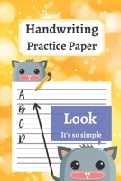 Handwriting Practice Paper: 120 Blank Writing Pages - For Students Learning to Write Letters 1654458252 Book Cover
