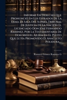 Informe En Derecho Que Pronunció En Los Estrados De La Exma 2A Sala Del Supmo, Tribunal De Justicia De La Nacion El Licenciado Don José Fernando ... D. Anacleto Polidura,... 1148606173 Book Cover
