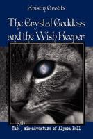 The Crystal Goddess and the Wish Keeper 0981131530 Book Cover