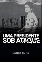 Impeachment: Uma Presidente sob ataque B0CFZ9FJ5D Book Cover