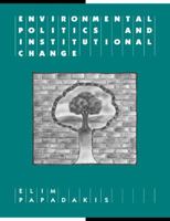 Environmental Politics and Institutional Change 0521556317 Book Cover
