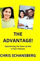 The Advantage: Experiencing the Power of God in Your Finances 171600859X Book Cover