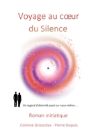 Voyage au coeur du Silence (French Edition) 2322165883 Book Cover
