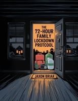 The 72-Hour Family Lockdown Protocol 1998545318 Book Cover