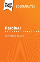 Parcival van Chrétien de Troyes (Boekanalyse): Volledige analyse en gedetailleerde samenvatting van het werk (Dutch Edition) 2808610653 Book Cover