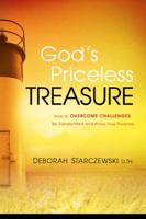 God's Priceless Treasure: How to Overcome Challenges, Be Transformed and Know Your Purpose 1616386649 Book Cover