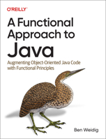 A Functional Approach to Java: Augmenting Object-Oriented Java Code with Functional Principles 1098109929 Book Cover