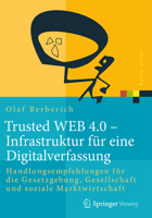 Trusted Web 4.0 - Infrastruktur Für Eine Digitalverfassung: Handlungsempfehlungen Für Die Gesetzgebung, Gesellschaft Und Soziale Marktwirtschaft 3658228156 Book Cover