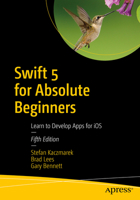 Swift 5 for Absolute Beginners : Learn to Develop Apps for IOS 1484248678 Book Cover