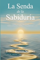 La Senda de la Sabiduría: Cómo Vivir de Manera Equilibrada, Sana y Tranquila (Spanish Edition) 1068323906 Book Cover