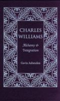 Charles Williams: Alchemy And Integration 0873387813 Book Cover