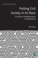 Putting Civil Society in Its Place: Governance, Metagovernance and Subjectivity 1447354966 Book Cover