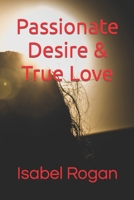 Passionate Desire & True Love B0C1DRWXJ2 Book Cover