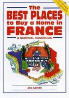 The Best Places to Buy a Home in France: A Survival Handbook 1901130142 Book Cover