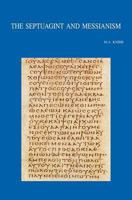 The Septuagint and Messianism: Colloquium Biblicum Lovaniense Liii, July 27-29, 2004 (Bibliotheca Ephemeridum Theologicarum Lovaniensium) (Bibliotheca Ephemeridum Theologicarum Lovaniensium) 9042917334 Book Cover