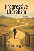 Progressive Literalism 1971355038 Book Cover