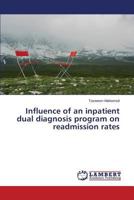 Influence of an inpatient dual diagnosis program on readmission rates 3659812021 Book Cover