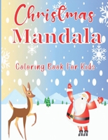 Christmas Mandala Coloring Book For Kids: Coloring Book With Simple Mandala and Cute Christmas illustrations for Kids and Adults to color and relax, B08PQR7GYC Book Cover