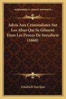 Advis Aux Criminalistes Sur Les Abus Qui Se Glissent Dans Les Proces De Sorcelerie (1660) 116619342X Book Cover