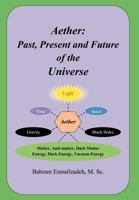 Aether: Past, Present and Future of the Universe 1479766720 Book Cover