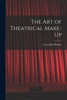 The art of Theatrical Make-up 1016604653 Book Cover