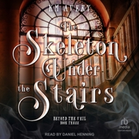 The Skeleton Under the Stairs B0CW58LPLQ Book Cover