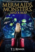 MERMAIDS, MONSTERS, AND A MAP B08HG7TV8V Book Cover